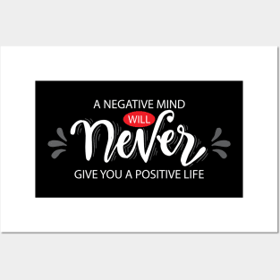 A negative mind will never give you a positive life. Posters and Art